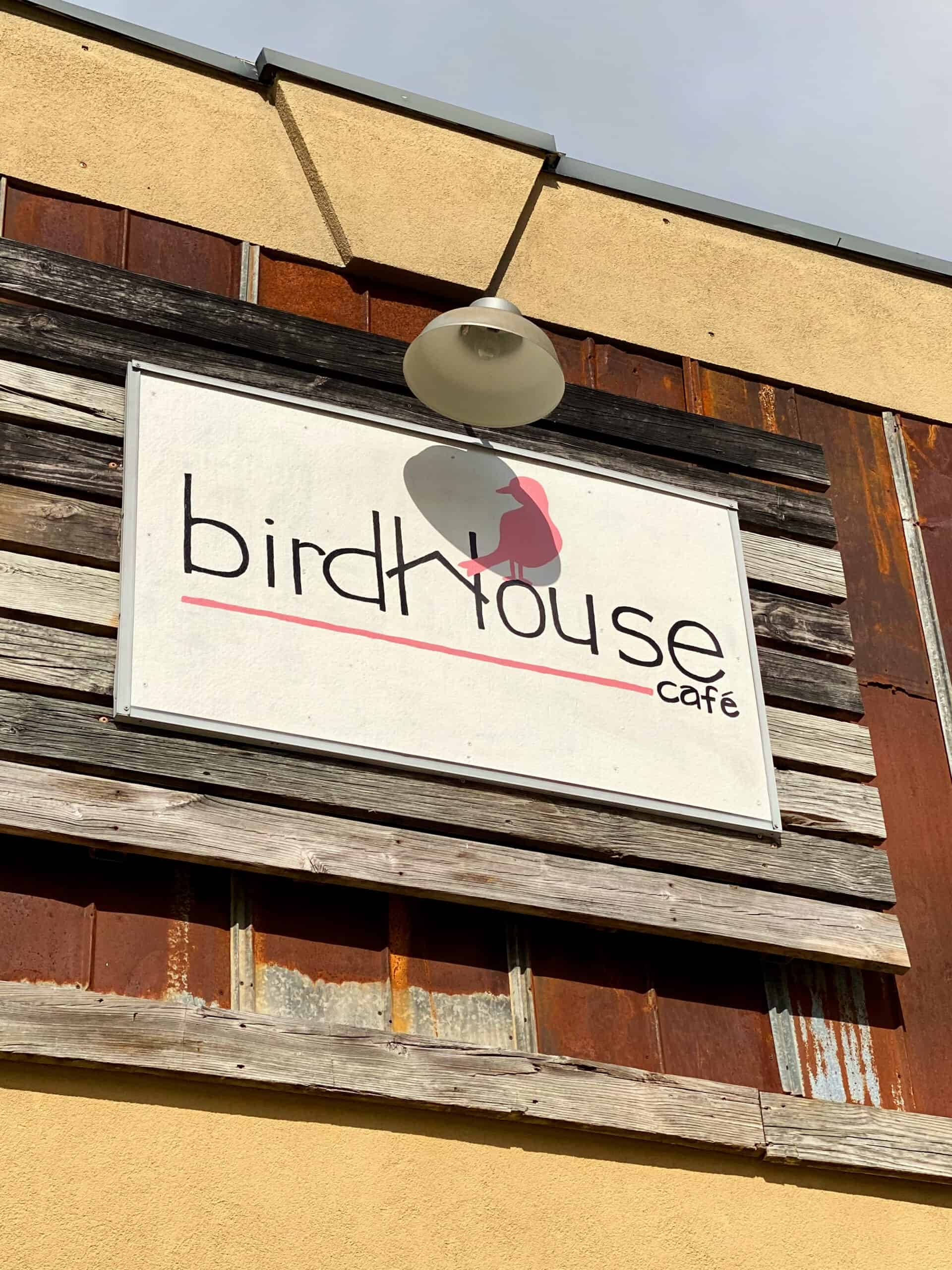 Birdhouse Cafe sign.